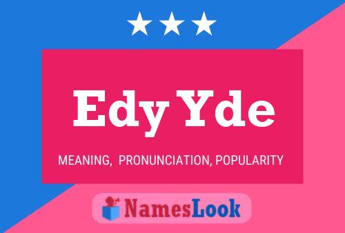 Edy Yde Name Poster