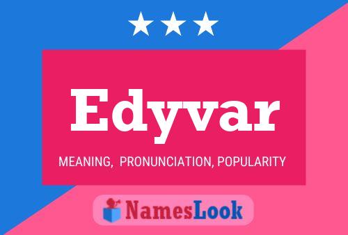 Edyvar Name Poster