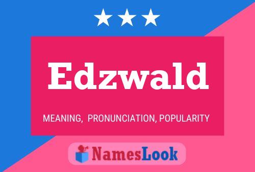 Edzwald Name Poster