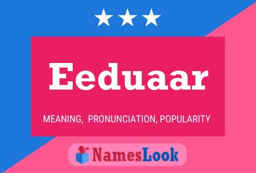 Eeduaar Name Poster