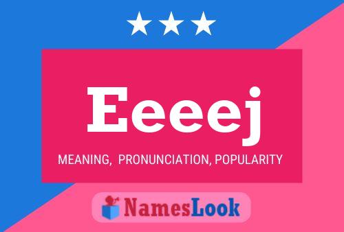 Eeeej Name Poster