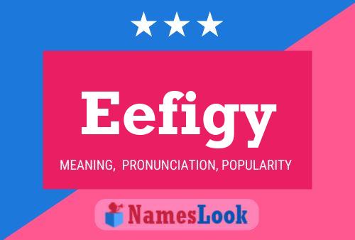 Eefigy Name Poster