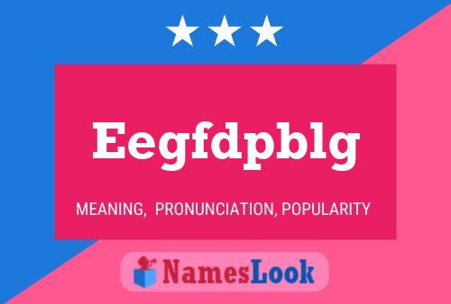 Eegfdpblg Name Poster