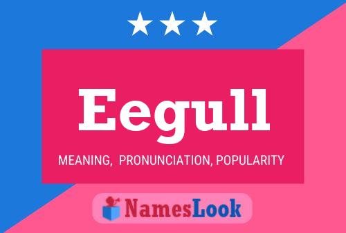 Eegull Name Poster