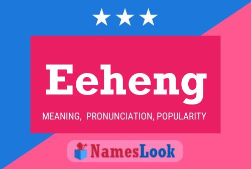 Eeheng Name Poster