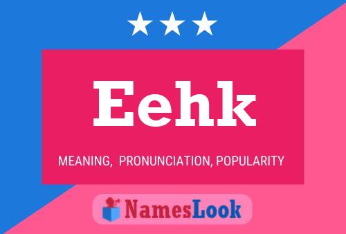 Eehk Name Poster