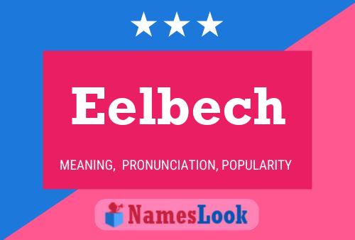 Eelbech Name Poster