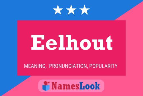 Eelhout Name Poster