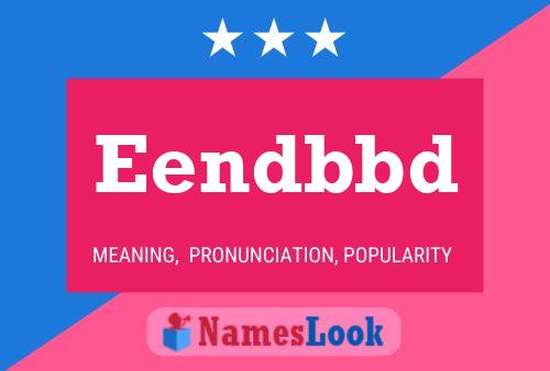 Eendbbd Name Poster