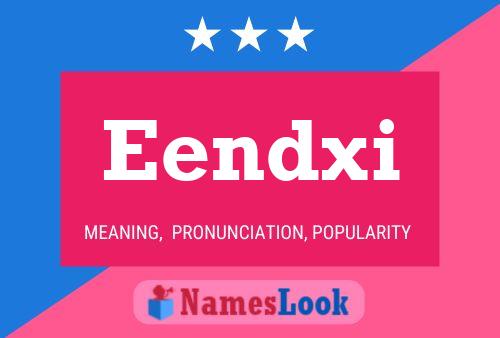 Eendxi Name Poster