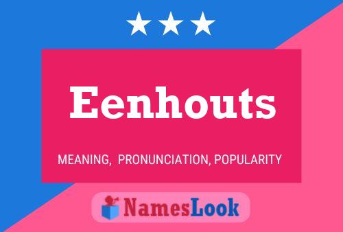 Eenhouts Name Poster