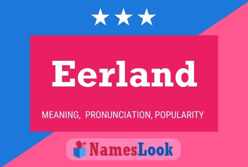 Eerland Name Poster