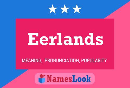 Eerlands Name Poster