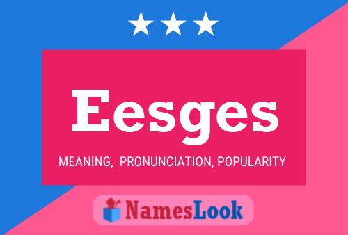 Eesges Name Poster