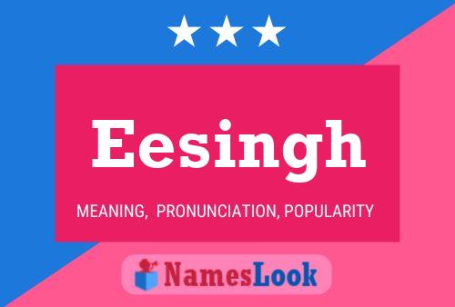 Eesingh Name Poster