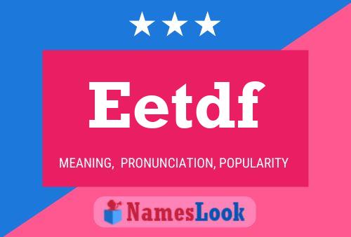 Eetdf Name Poster