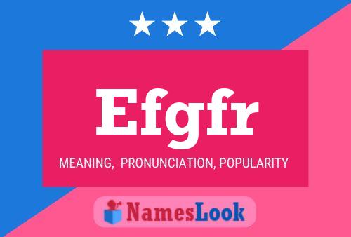 Efgfr Name Poster