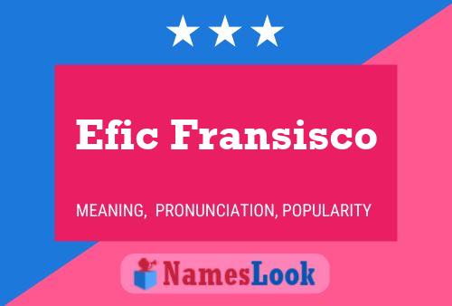 Efic Fransisco Name Poster