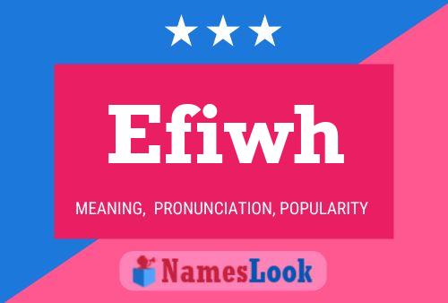 Efiwh Name Poster