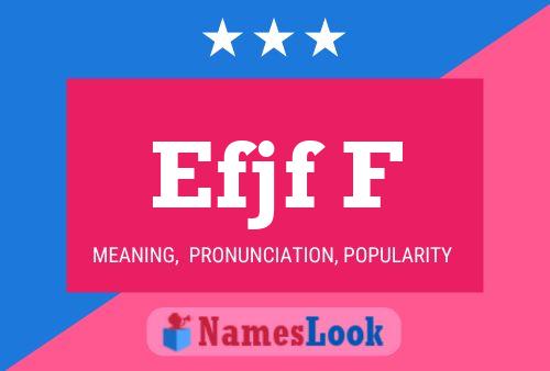 Efjf F Name Poster