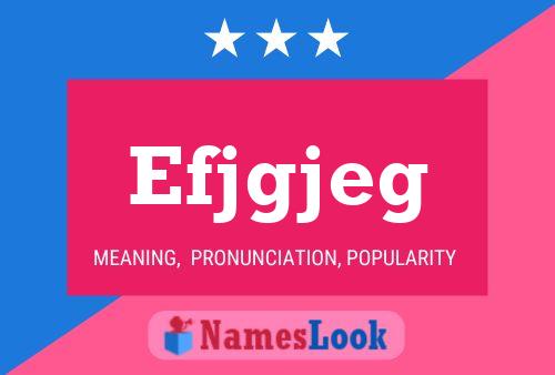 Efjgjeg Name Poster