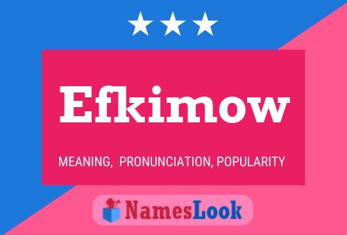 Efkimow Name Poster