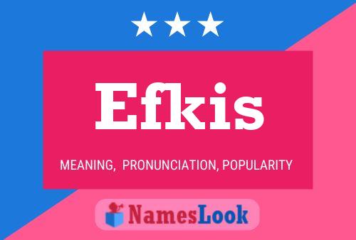 Efkis Name Poster