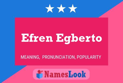 Efren Egberto Name Poster