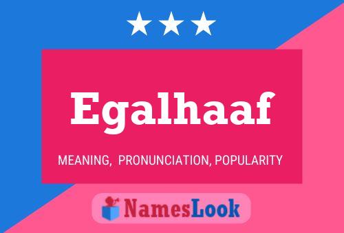 Egalhaaf Name Poster