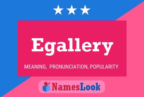 Egallery Name Poster