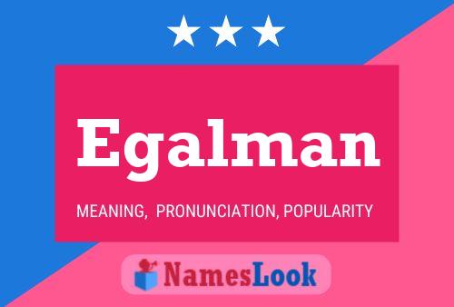 Egalman Name Poster