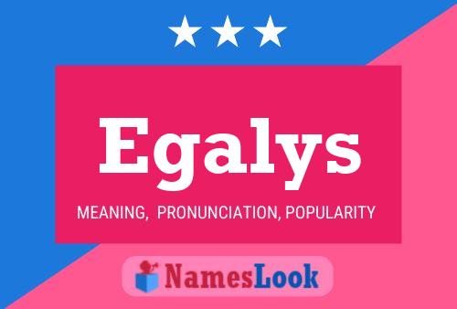 Egalys Name Poster