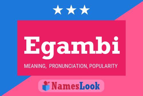 Egambi Name Poster