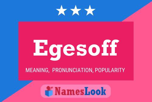 Egesoff Name Poster