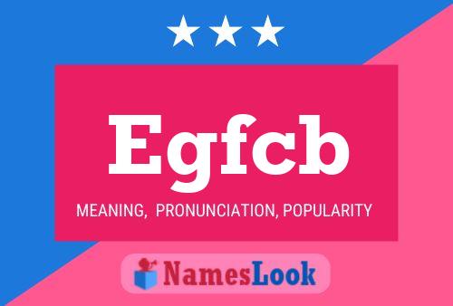 Egfcb Name Poster