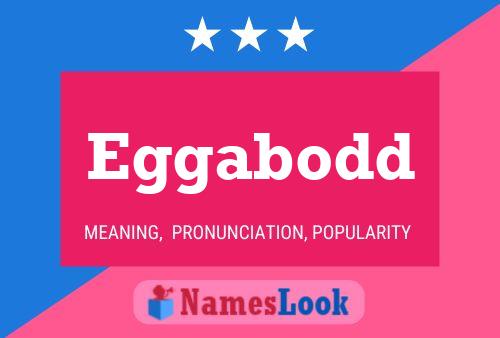 Eggabodd Name Poster