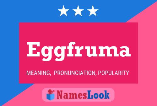 Eggfruma Name Poster