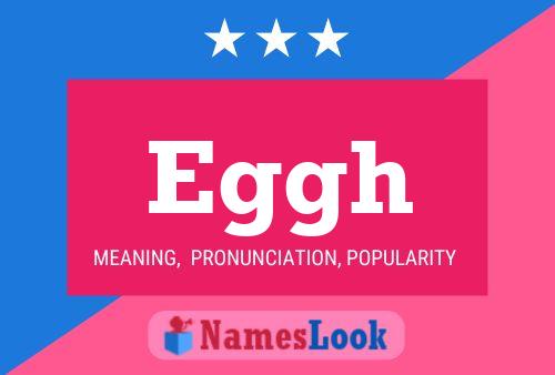 Eggh Name Poster