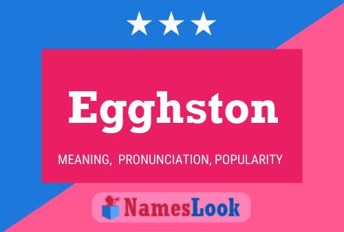 Egghston Name Poster