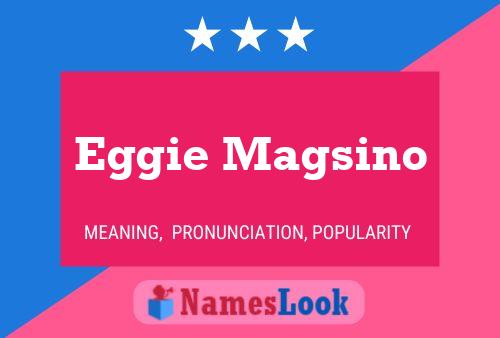 Eggie Magsino Name Poster