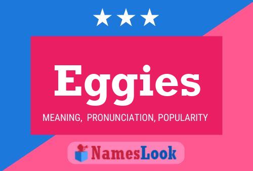 Eggies Name Poster