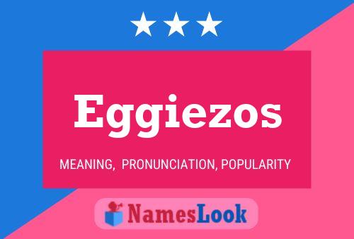 Eggiezos Name Poster