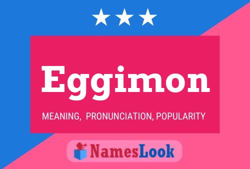 Eggimon Name Poster