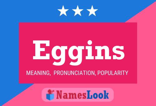 Eggins Name Poster