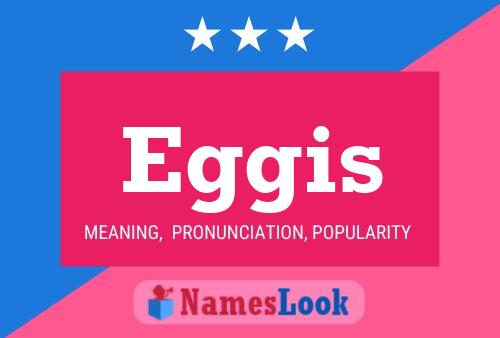 Eggis Name Poster