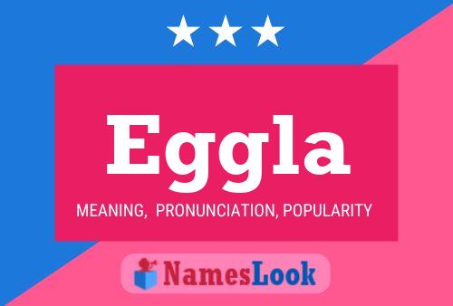 Eggla Name Poster