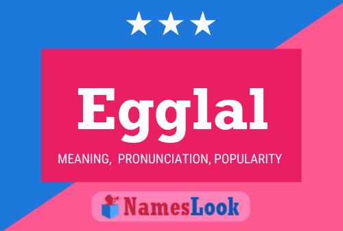 Egglal Name Poster