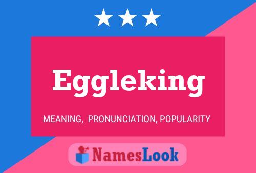 Eggleking Name Poster