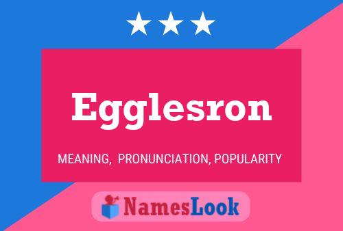 Egglesron Name Poster