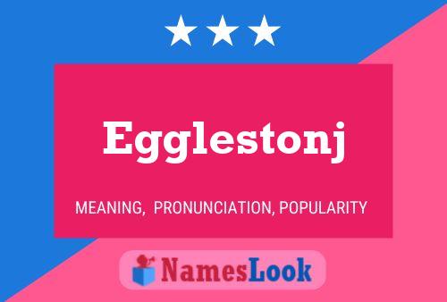 Egglestonj Name Poster